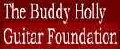 The Buddy Holly Guitar Foundation